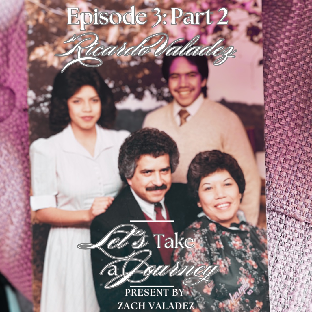 Episode 3: Ricardo Valadez (part 2)