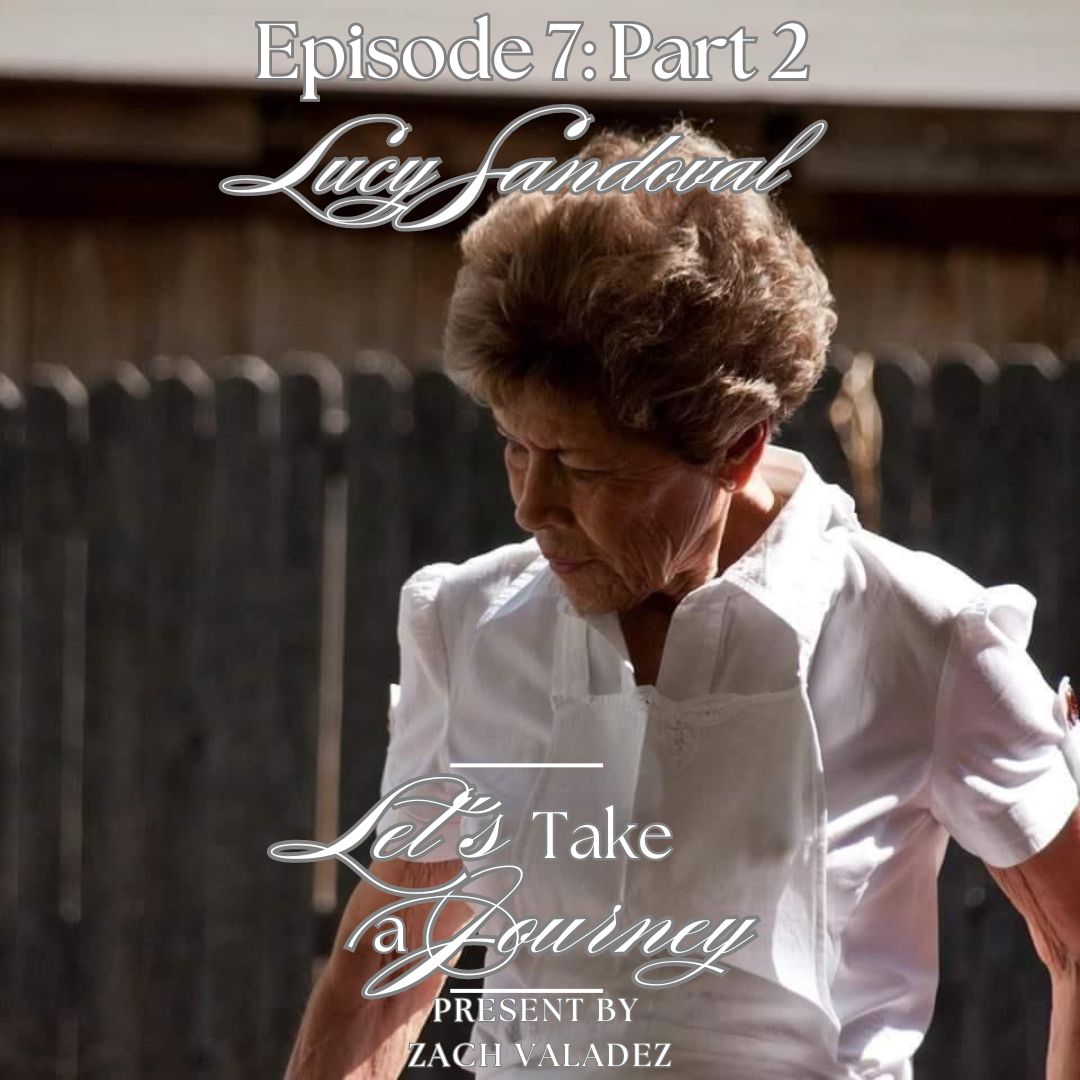 Episode 7: Lucy Sandoval (part 2)