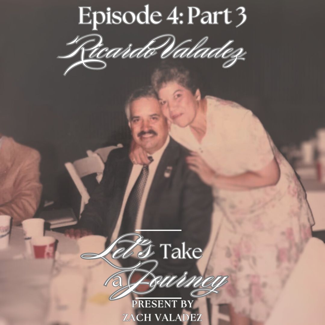 Episode 4: Ricardo Valadez (part 3)