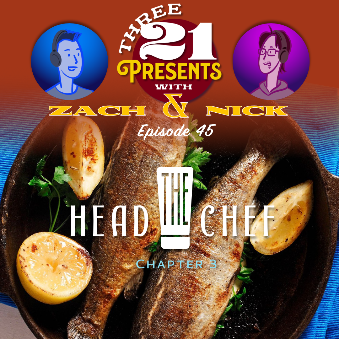 Ep. 45: The Head Chef Chapter 3